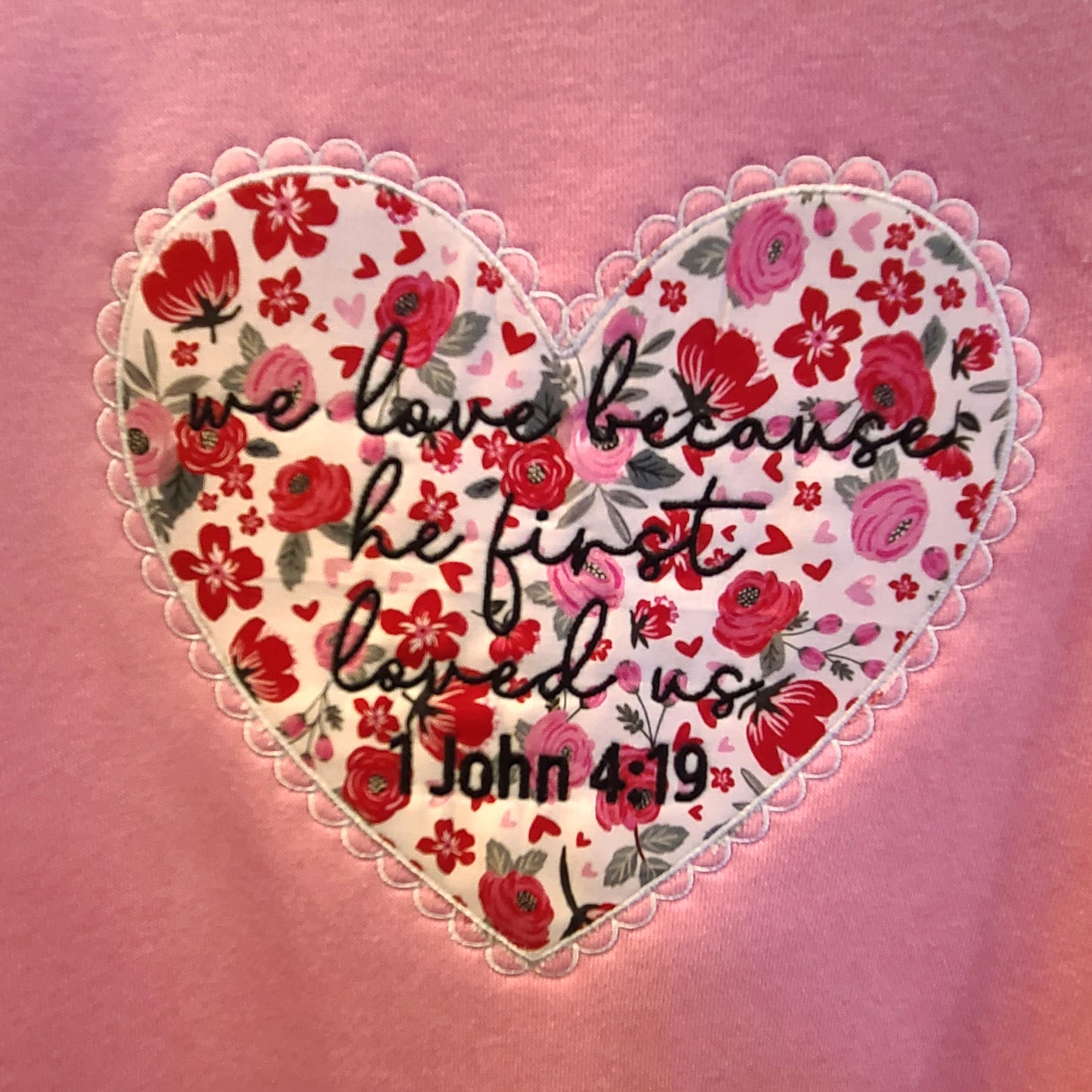 "..Because He First Loved Us" Sweatshirt