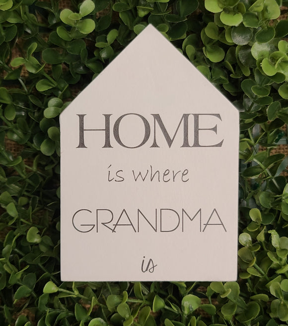 Home Is Where Grandma Is Sign
