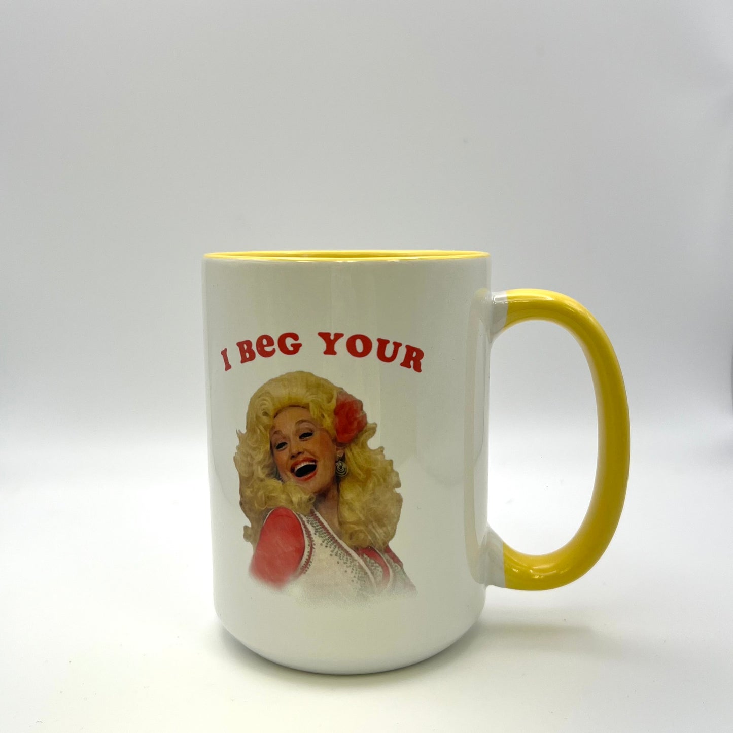 "I Beg Your" Dolly Parton Mug