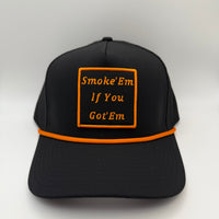 "Smoke 'Em If You Got 'Em" Snapback