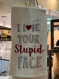 "I Love Your Stupid Face" Hand Towel