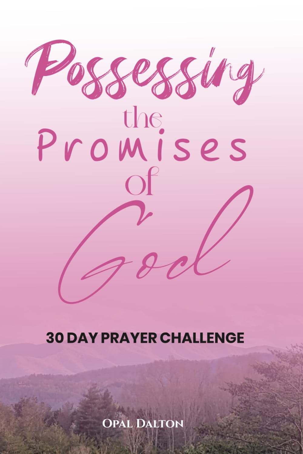 Possessing the Promises of God by Opal Dalton