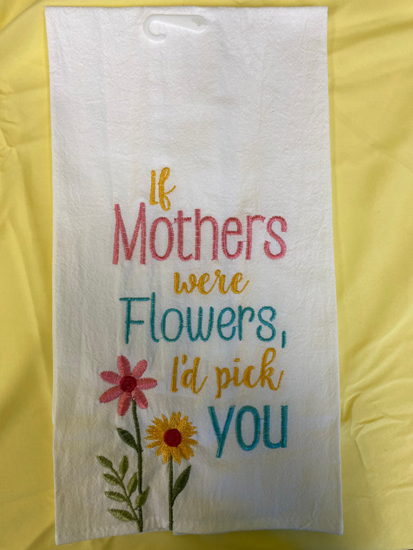 If Mother's Were Flowers Tea Towel