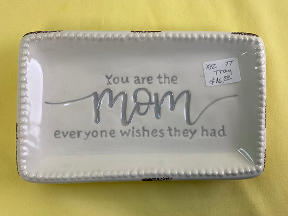 You are the mom tray